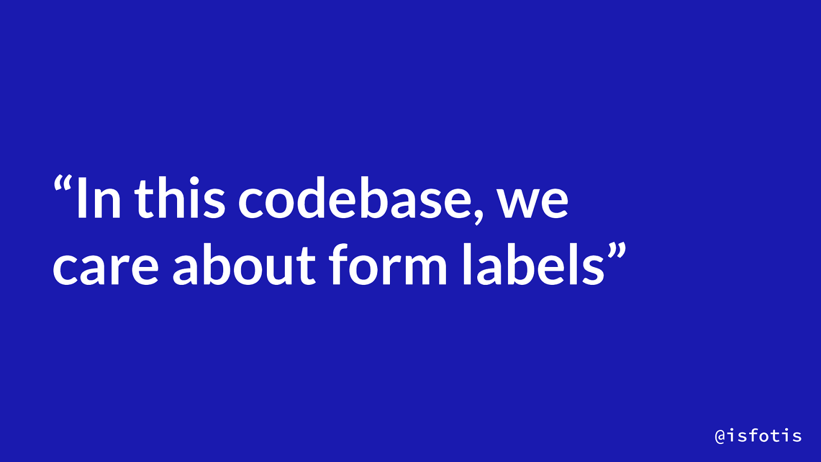 In this codebase, we care about labels